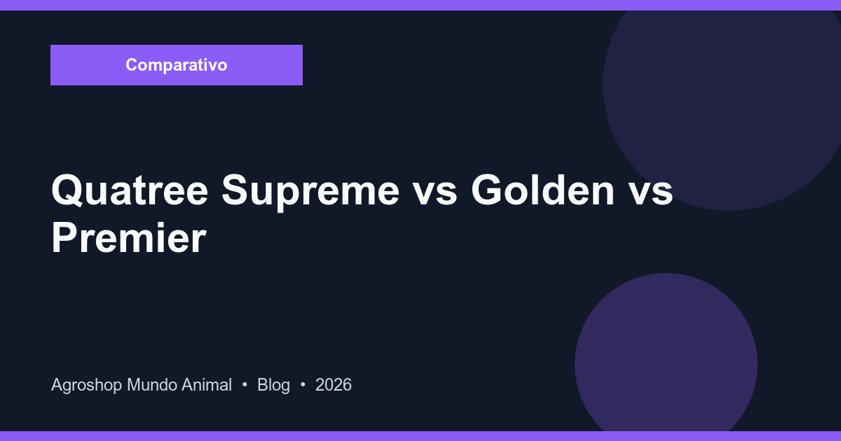 Comparativo de rações super premium: Quatree Supreme vs Golden vs Premier